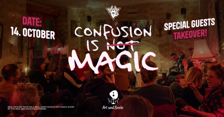 Confusion is not Magic - Special Guests Takeover